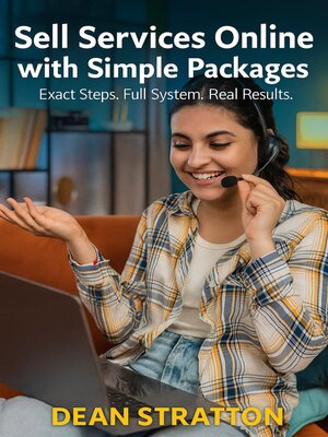 cover image of Sell Services Online with Simple Packages – Exact Steps. Full System. Real Results.
